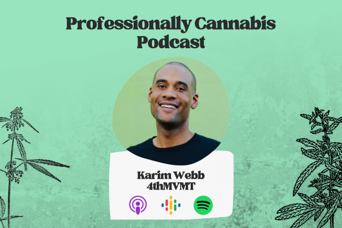 Professionally Cannabis Podcast - Karim Webb - 4thMVMT - Social Equity - GCI Content Hub (1200 × 800px)