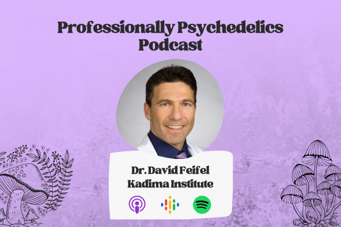 Professionally Psychedelics Podcast - Dr. David Feifel Kadima Neuropsychiatry Institute - UC San Diego - GCI Content Hub (1200 × 800px)